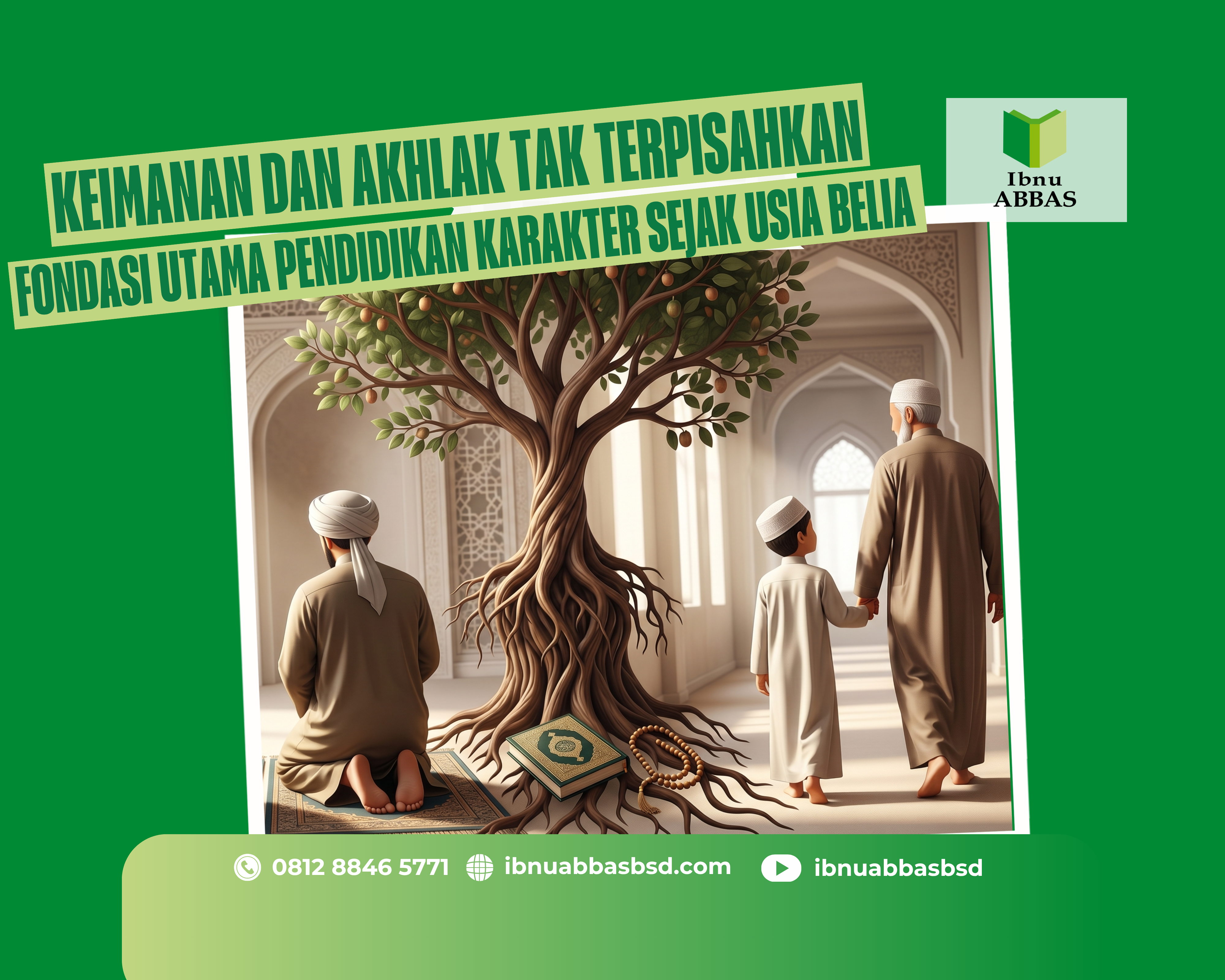 Keimanan dan Akhlak Tak Terpisahkan: Fondasi Utama Pendidikan Karakter Sejak Usia Belia
