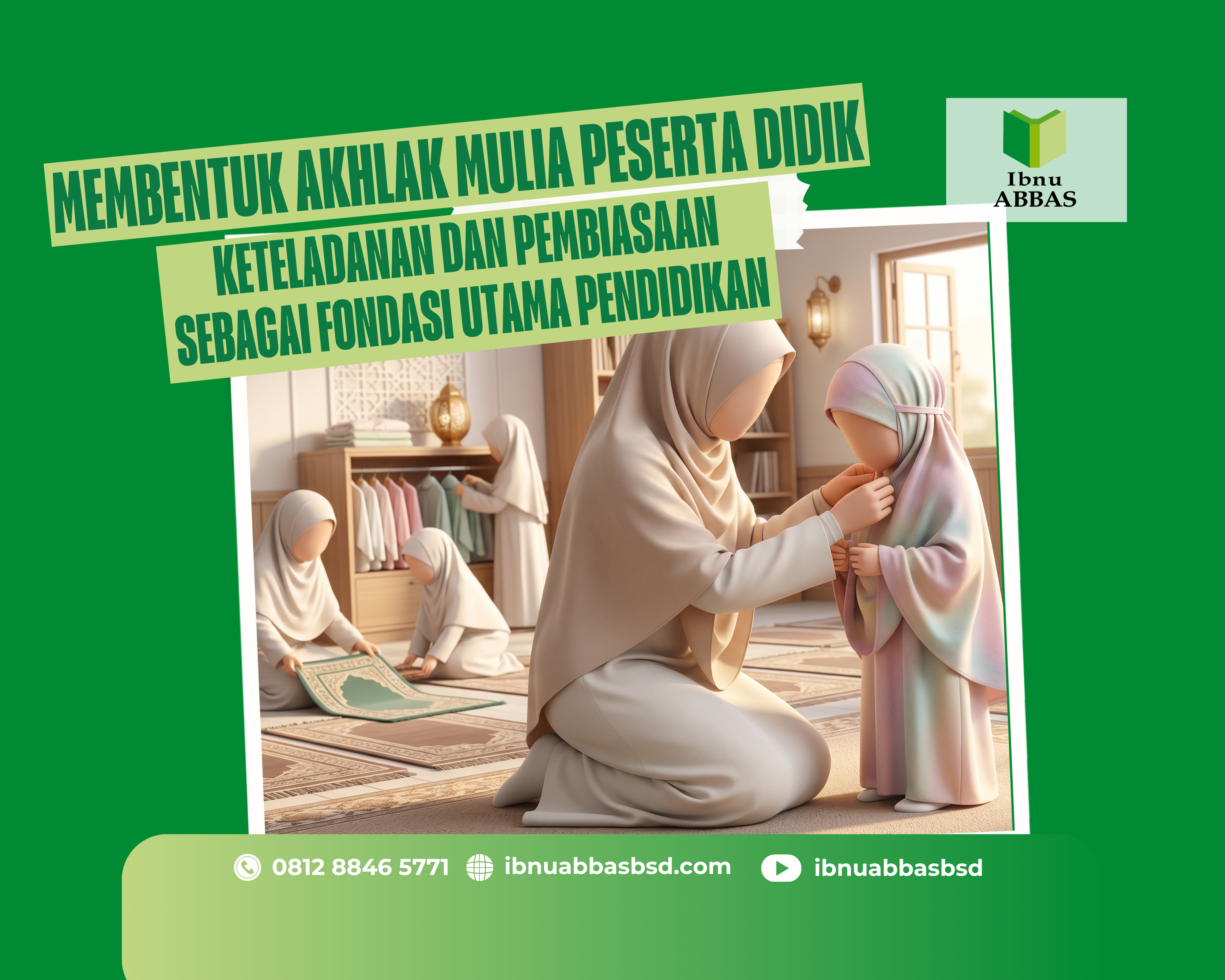 Membentuk Akhlak Mulia Peserta Didik: Keteladanan dan Pembiasaan Sebagai Fondasi Utama Pendidikan